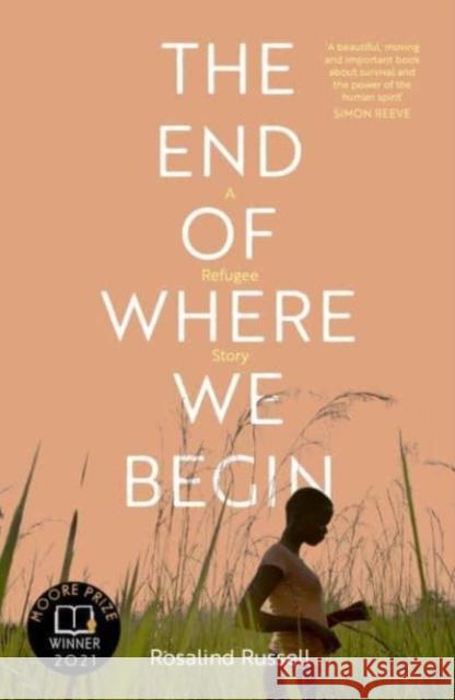 The End of Where We Begin: A Refugee Story Rosalind Russell 9781785633713 Eye Books - książka