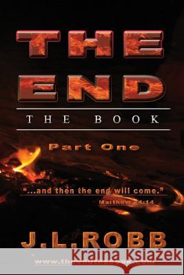 The End the Book: Part One: And then The End Will Come Robb, J. L. 9781630680336 Energy Concepts Productions - książka