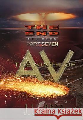 The End: The Book: Part Seven: : The Ninth of AV Jl Robb 9781532394058 Energy Concepts Productions - książka