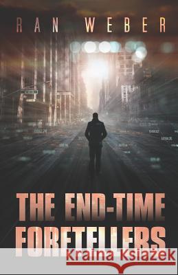 The End-Time Foretellers Ran Weber 9781719945561 Independently Published - książka