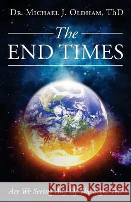 The End Times Michael J. Oldham 9781947247703 Yorkshire Publishing - książka