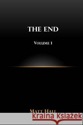 The End: Volume 1 Matt Hall 9780692264171 New Books - książka