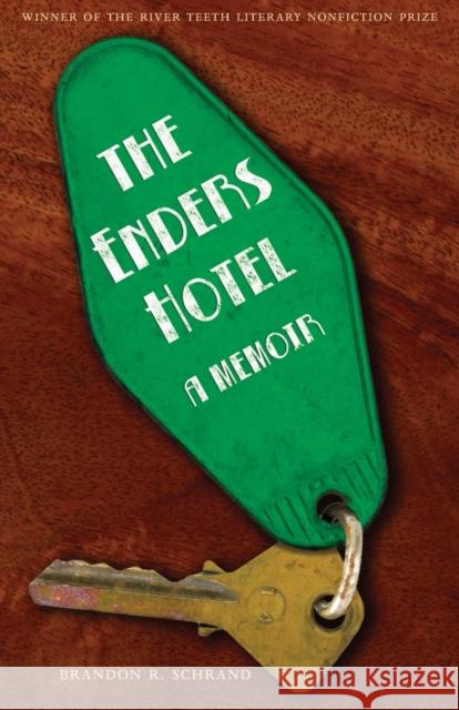 The Enders Hotel: A Memoir Schrand, Brandon R. 9780803217690 Bison Books - książka