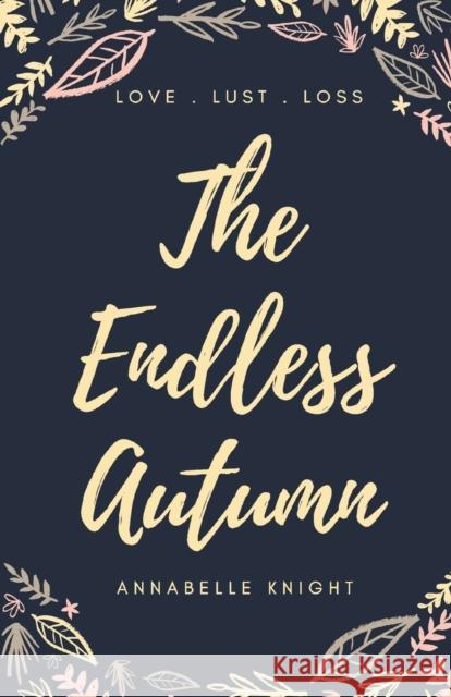 The Endless Autumn Annabelle Knight 9781786939609 Austin Macauley Publishers - książka