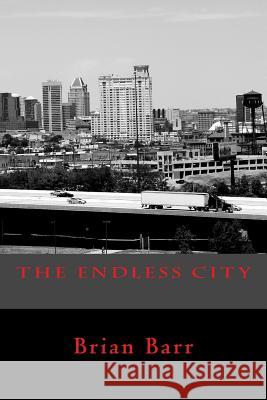 The Endless City Brian Barr Jeff O'Brien Jonathan Lambert 9781726195157 Createspace Independent Publishing Platform - książka