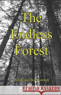 The Endless Forest David Gottlieb, PH D, Miriam Gottlieb, PH D 9798480487411 Independently Published - książka