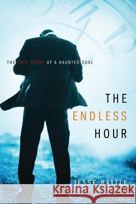 The Endless Hour: The True Story of a Haunted Soul Jesse Battle 9781632320544 Redemption Press - książka