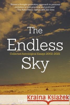 The Endless Sky: Collected Astrological Essays 2002-2021 Steven Forrest 9781939510112 Seven Paws Press - książka