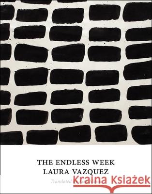 The Endless Week Laura Vazquez Alex Niemi 9781948980272 Dorothy a Publishing Project - książka