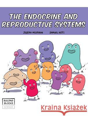The Endocrine and Reproductive Systems Joseph Midthun, Samuel Hiti 9780716678632 World Book, Inc. - książka
