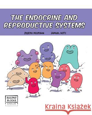 The Endocrine and Reproductive Systems Joseph Midthun Samuel Hiti 9780716678717 World Book, Inc. - książka