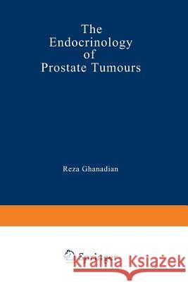 The Endocrinology of Prostate Tumours R. Ghanadian 9789401172585 Springer - książka