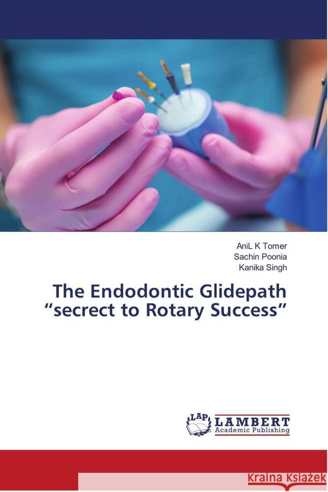 The Endodontic Glidepath 