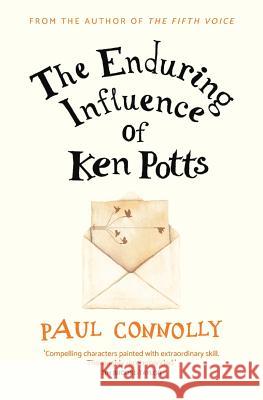 The Enduring Influence of Ken Potts Paul Connolly   9781781328675 SilverWood Books Ltd - książka