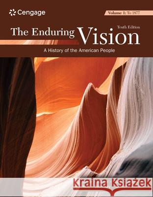 The Enduring Vision, Volume I: To 1877 Paul S. Boyer Clifford E. Clark Karen Halttunen 9780357799307 Cengage Learning - książka