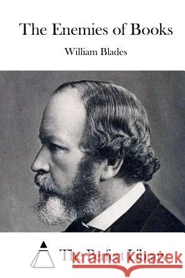 The Enemies of Books William Blades The Perfect Library 9781519629784 Createspace Independent Publishing Platform - książka