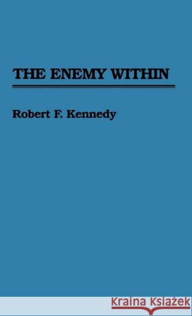 The Enemy Within Robert F. Kennedy Arthur Krock 9780313235795 Greenwood Press - książka