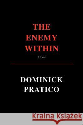 The Enemy Within Dominick Pratico 9780595437603 iUniverse - książka