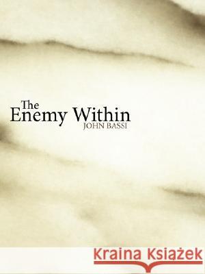 The Enemy Within John Bassi 9781434376510 Authorhouse - książka