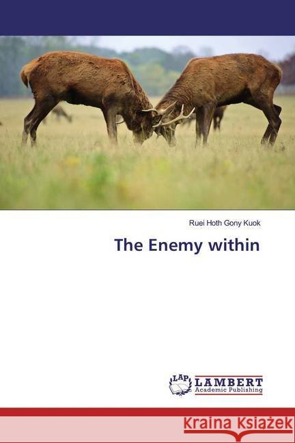 The Enemy within Gony Kuok, Ruei Hoth 9786139460601 LAP Lambert Academic Publishing - książka