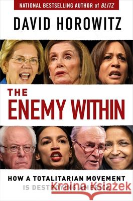 The Enemy Within: How a Totalitarian Movement Is Destroying America Horowitz, David 9781684510542 Regnery Publishing - książka