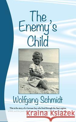 The Enemy's Child Wolfgang Schmidt 9781532060021 iUniverse - książka