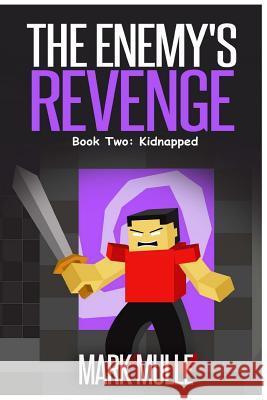 The Enemy's Revenge, Book Two: Kidnapped Mark Mulle 9781519770462 Createspace Independent Publishing Platform - książka