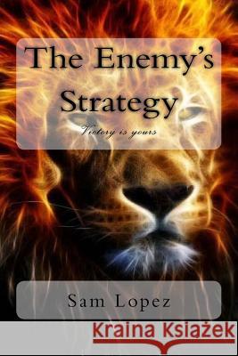The enemy's strategy Lopez, Sam 9781523668786 Createspace Independent Publishing Platform - książka