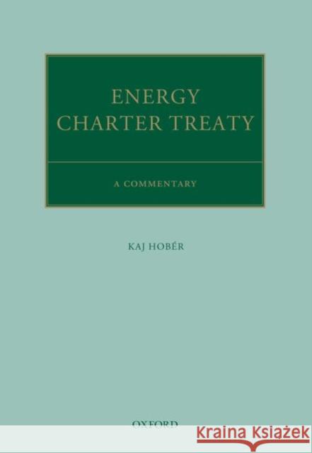 The Energy Charter Treaty Kaj Hober 9780199660995 Oxford University Press, USA - książka