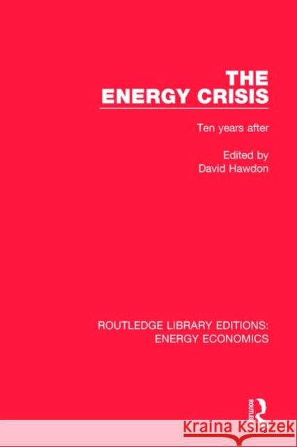The Energy Crisis: Ten Years After David Hawdon 9781138304857 Routledge - książka