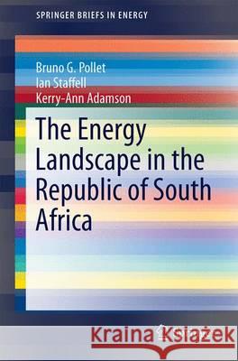 The Energy Landscape in the Republic of South Africa Bruno G. Pollet Iain Staffell Kerry-Ann Adamson 9783319255088 Springer - książka
