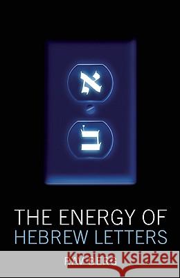 The Energy of Hebrew Letters Rav P. S. Berg 9781571896407 Kabbalah Publishing - książka