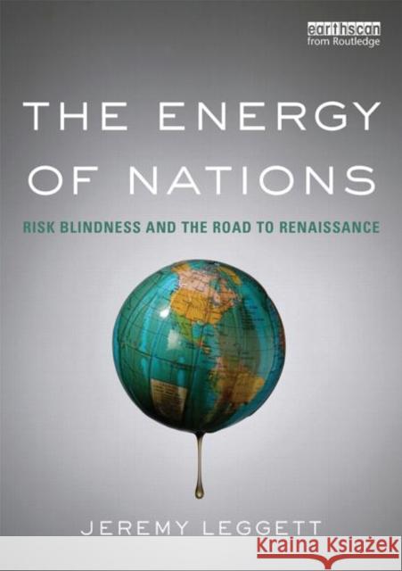 The Energy of Nations: Risk Blindness and the Road to Renaissance Leggett, Jeremy 9780415857826  - książka