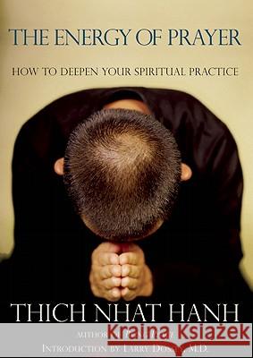 The Energy of Prayer: How to Deepen Your Spiritual Practice Thich Nhat Hanh 9781888375558 Parallax Press - książka