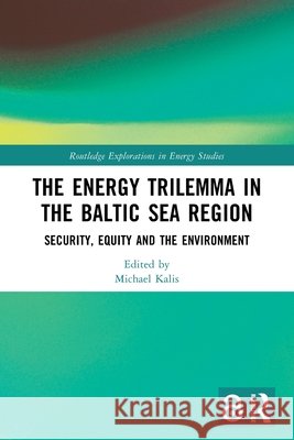 The Energy Trilemma in the Baltic Sea Region  9781032765914 Taylor & Francis Ltd - książka