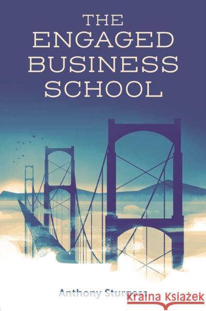 The Engaged Business School Anthony (Liverpool Business School, UK) Sturgess 9781803829449 Emerald Publishing Limited - książka