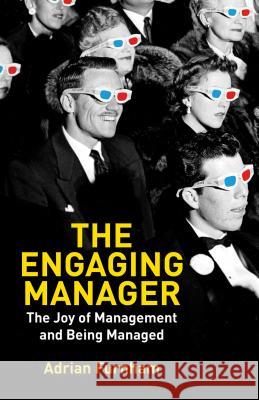 The Engaging Manager: The Joy of Management and Being Managed Furnham, A. 9781137273864  - książka