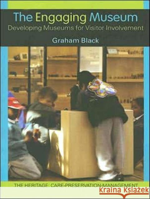 The Engaging Museum: Developing Museums for Visitor Involvement Black, Graham 9780415345576  - książka