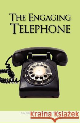The Engaging Telephone Andrew Quarrinton 9781468143928 Createspace - książka