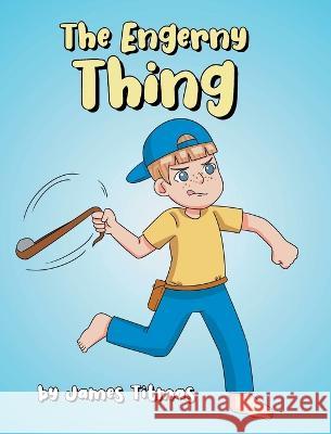 The Engerny Thing James Titmas 9781662470073 Page Publishing, Inc. - książka