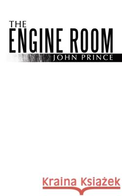 The Engine Room John Prince 9781456773861 Authorhouse - książka