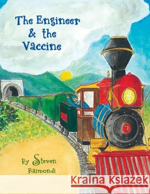 The Engineer & the Vaccine Steven Raimondi Hartsook                                 Laura Duggan 9781737991113 Stevens Steam Books - książka