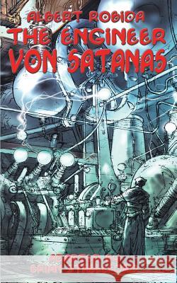The Engineer Von Satanas Brian Stableford Albert Robida 9781612274256 Hollywood Comics - książka