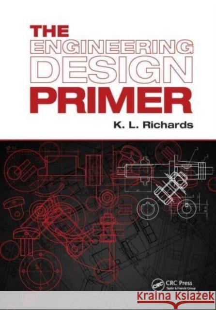 The Engineering Design Primer K. L. Richards 9781032838854 CRC Press - książka