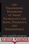The Engineering Handbook of Smart Technology for Aging, Disability, and Independence Abdelsalam Helal Mounir Mokhtari Bessam Abdulrazak 9780471711551 Wiley-Interscience