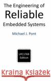 The Engineering of Reliable Embedded Systems: LPC1769 Edition Michael J. Pont 9780993035500 SafeTTy Systems Ltd