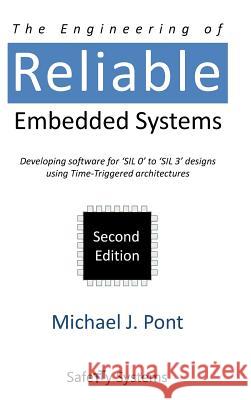 The Engineering of Reliable Embedded Systems (Second Edition) Michael J. Pont   9780993035531 SafeTTy Systems Ltd - książka