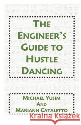 The Engineer's Guide to Hustle Dancing Michael Yusim Mariann Cataletto 9781581128246 Universal Publishers - książka