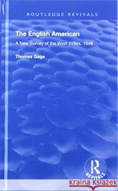 The English American: A New Survey of the West Indies, 1648 Thomas Gage A. P. Newton 9781138603721 Routledge - książka