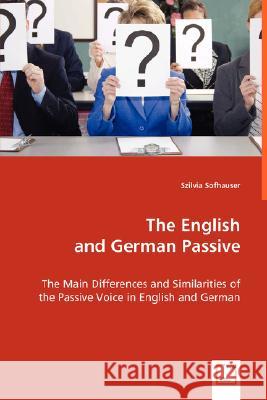 The English and German Passive Szilvia Sofhauser 9783639011869 VDM Verlag - książka